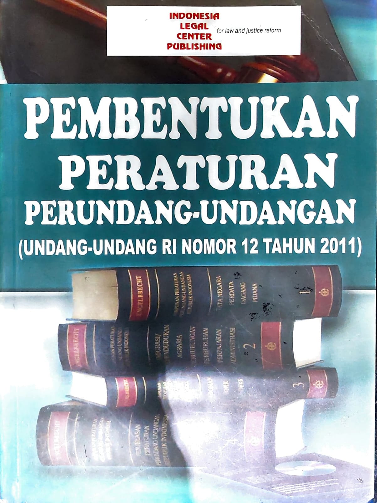 Pembentukan peraturan perundang-undangan (undang-undang ri nomor 12 tahun 2011)